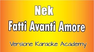 Nek -  Fatti Avanti Amore (Versione Karaoke Academy Italia)