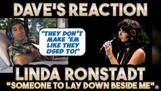 Dave&#39;s Reaction: Linda Ronstadt — Someone To Lay Down Beside Me