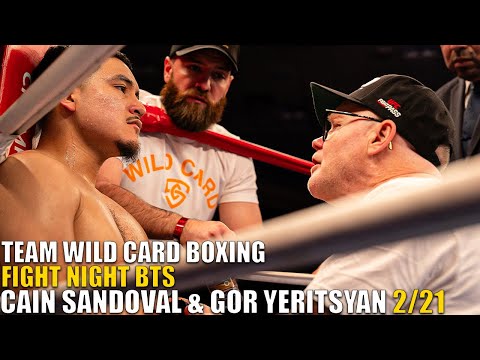 Team Wild Card Boxing Fight Night BTS - Cain Sandoval & Gor Yeritsyan 2/21
