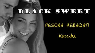 Download lagu Pesona Herawati Karaoke Version / Black Sweet mp3
