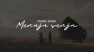 Payung Teduh - Menuju Senja | lirik