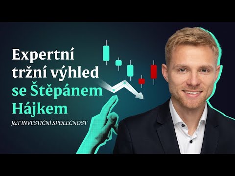 Expertní tržní výhled (Štěpán Hájek, J&T INVESTIČNÍ SPOLEČNOST)