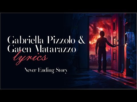 Gaten Matarazzo, Gabriella Pizzolo - Never Ending Story (Stranger Things OST) Lyrics
