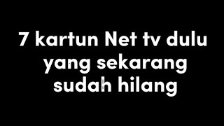 Download lagu 7 Kartun Net Tv dulu Yang sekarang Sudah hilang mp3