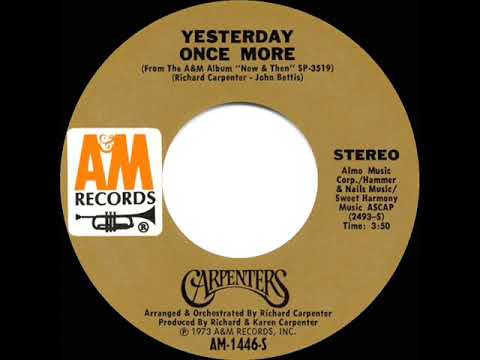 1973 HITS ARCHIVE: Yesterday Once More - Carpenters (a #1 record--stereo 45)
