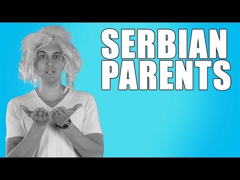 Shit SERBIAN PARENTS Say