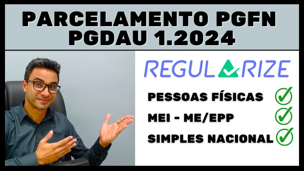 Parcelamento p/ MEI-ME-EPP-PF 70% de desconto e 145x - REGULARIZE PGFN PGDAU 01/2024 Até 30/04/2024