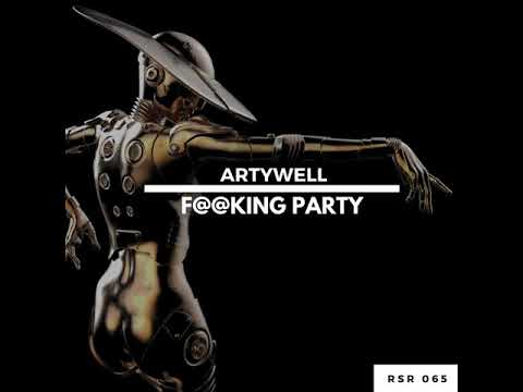 Artywell - F@@king Party RSR066