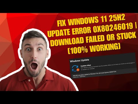 Fix Windows 11 25H2 Update Error 0x80246019 | Download Failed or Stuck [100% Working]