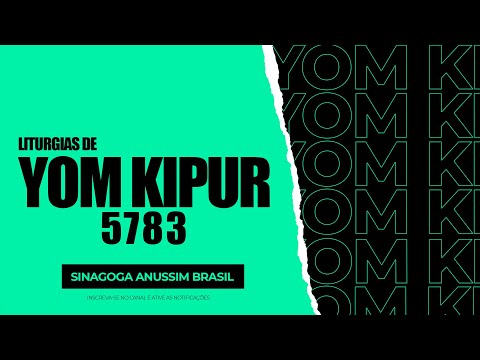 YOM KIPPUR 5783  - SERVIÇO DE ARVIT - 04 de Outubro 2022 TV ANUSSIM BRASIL