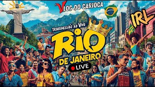 🟢 AO VIVO IRL: 👑☀️Quarta Carioca Ao Vivo – Direto das Ruas do Rio de Janeiro! #rj #riodejaneiro