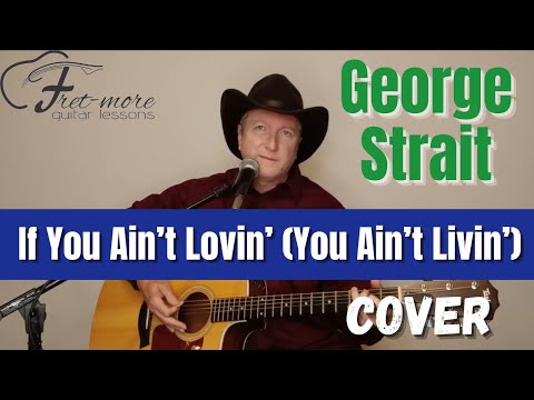If You Ain't Lovin' You Ain't Livin' - George…