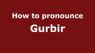 How to pronounce Gurbir