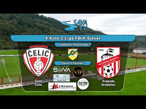 NK Čelić Čelić - NK Zvijezda Gradačac - Sava TV Uživo