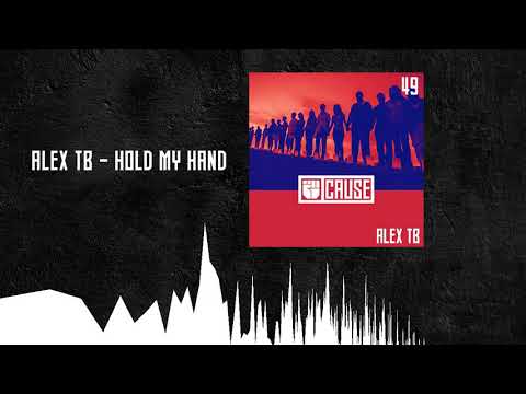 Alex TB - Hold My Hand - Cause Recs 49