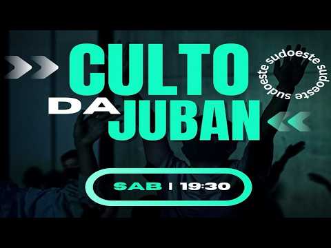 Culto da JUBAN- Sudoeste