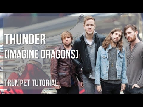 How to play Thunder by Imagine Dragons on Trumpet (Tutorial)