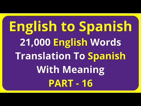 Translation of 21,000 English Words To Spanish Meaning - PART 16 | english to spanish translation