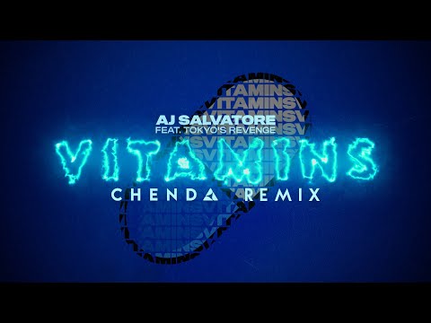 AJ Salvatore - Vitamins (ft. TOKYO'S REVENGE) (CHENDA Remix) [Official Audio]