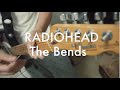 Radiohead - The Bends/Guitar cover