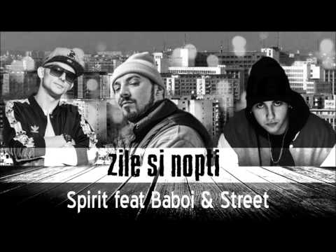 Spirit feat. Baboi & Street - Zile si Nopti