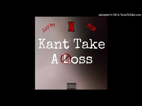 207 Dey x KY - Kant Take A Loss