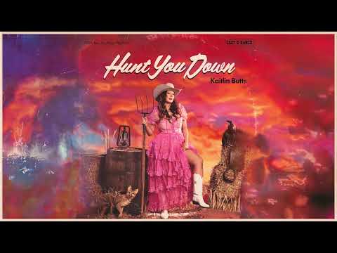 Kaitlin Butts - "Hunt You Down" (Official Audio Video)