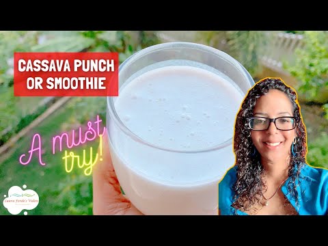 How To Make Cassava Punch | Smoothie