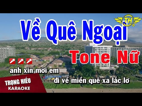 Karaoke Về Quê Ngoại Tone Nữ Nhạc Sống | Trọng Hiếu