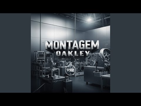 MONTAGEM OAKLEY