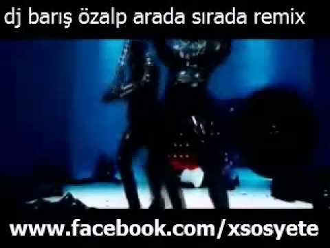 DJ BARIŞ ÖZALP -AJDA PEKKAN -- Arada Sırada 2011 Remix