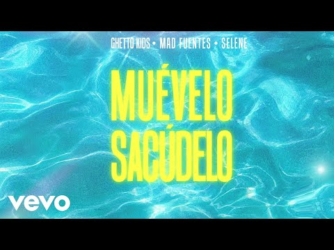 Ghetto Kids, Mad Fuentes, Selene - Muévelo, Sacúdelo (Pseudo Video)