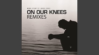 On Our Knees (feat. Basel Grey) Kharmatronix Remix