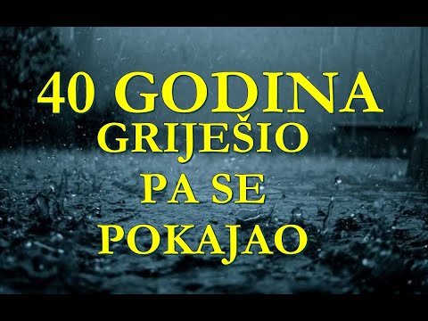 POKAJANJE NAKON 40 GODINA GRIJEŠENJA