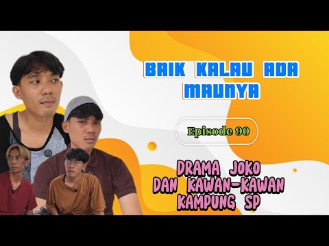 IT'S GOOD IF YOU WANT IT || EPISODE 90 || DRAMA OF JOKO AND FRIENDS IN SP VILLAGE