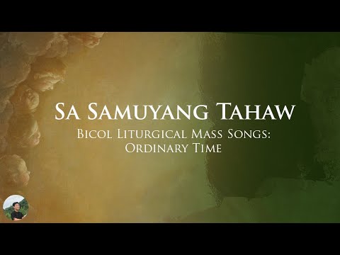 Sa Samuyang Tahaw (Bicol Liturgical Mass Songs: Ordinary Time)