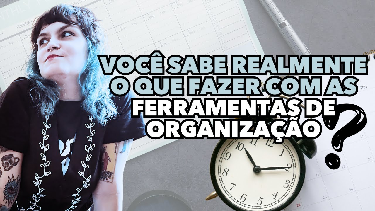 Usando as ferramentas de organização corretamente | #DúvidasPlanejamentoMVO