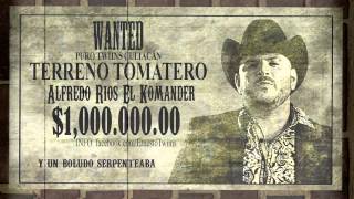 Alfredo Rios El Komander - Terreno Tomatero
