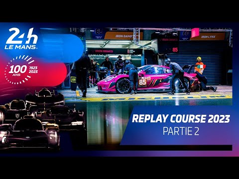 24 Heures du Mans 2023 - REPLAY COURSE | Partie 2