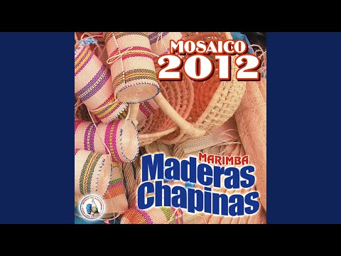 Mosaico 2012: Mi Cotorrita / Baila Tonito / Chichicastenango / Cobanerita / En Cuilco Me...