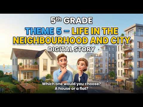 🎬 5th Grade Theme 5 – Life in the Neighbourhood and City | Digital Story by İhsan ÇALIŞKAN