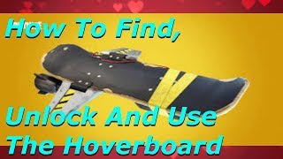 How To Find, Unlock And Use The Hoverboard - Fortnite (Save The World)