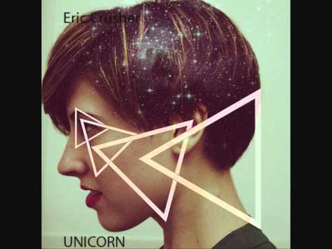 Eric Crusher - Unicorn ft. Chloe