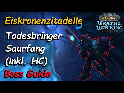 Eiskronenzitadelle: Todesbringer Saurfang (inkl. HC) | Boss Guide - Deutsch