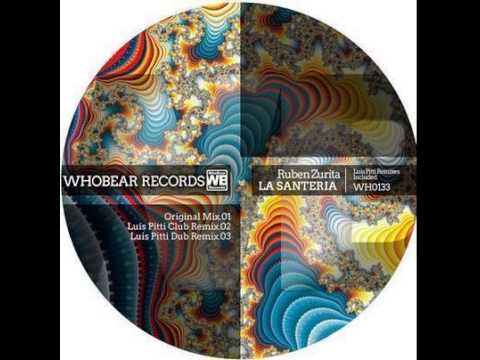 Ruben Zurita - La Santeria (Luis Pitti Club Remix) [WhoBear Records]