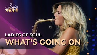 Ladies Of Soul - What's Going On Live At The Ziggo Dome 2015
