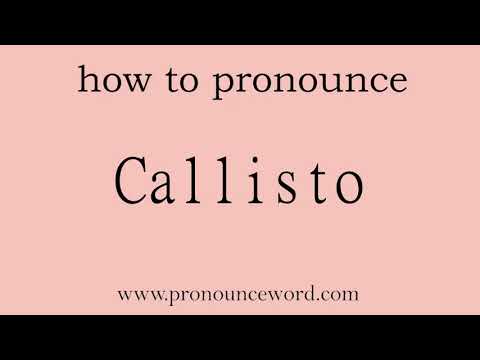 how to pronounce the english word  Callisto.