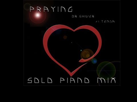 Dr. Shiver ft. Tenja - Praying (Solo Piano Mix)