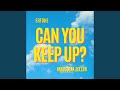 Can You Keep Up