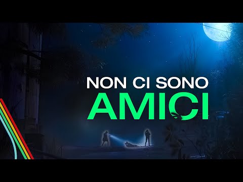 HO ABBANDONATO I MIEI AMICI...